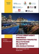 ATTUALI ORIENTAMENTI CHIRURGICI E DIAGNOSTICO-TERAPEUTICI NELLE PATOLOGIE DEL DISTRETTO ORO MAXILLO FACCIALE- BARI, 22-23 NOVEMBRE - HOTEL PALACE